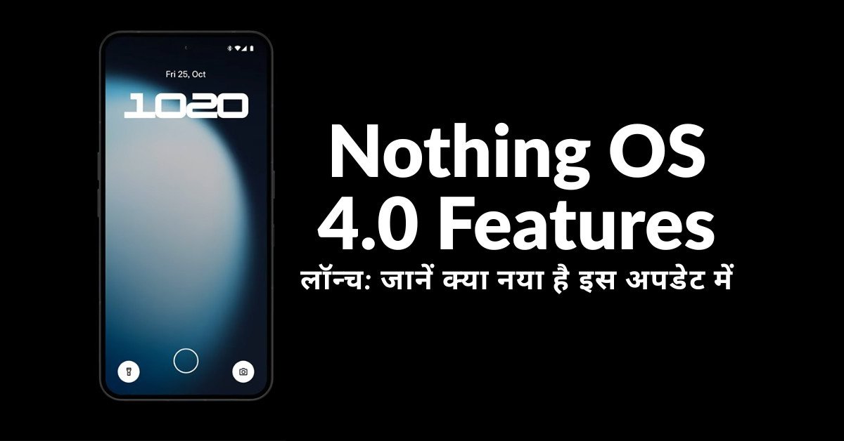 Nothing OS 4.0 Features